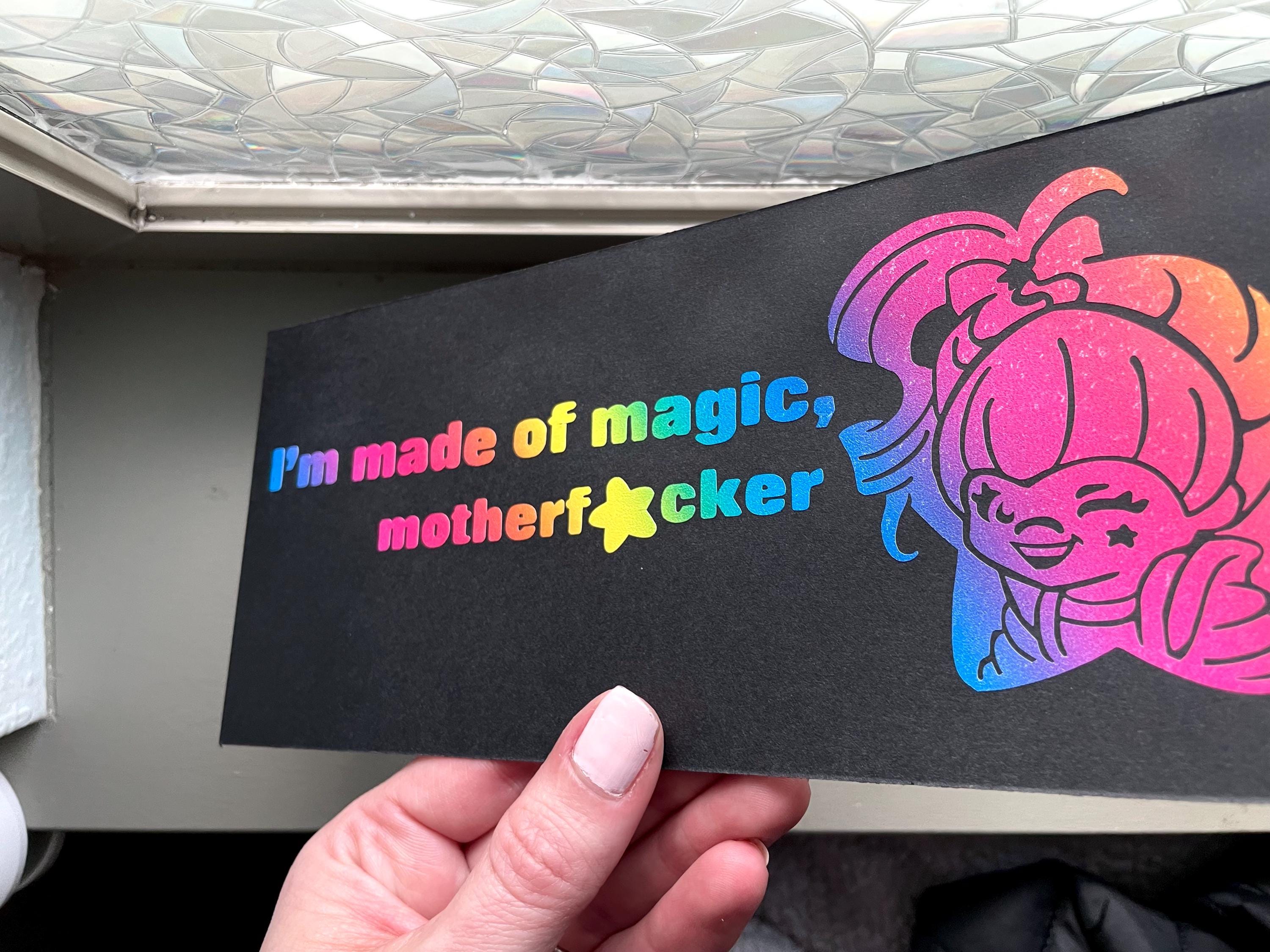 Rainbow Brite Vinyl Decal: I’m made of magic mf Sarcastic Car Humor