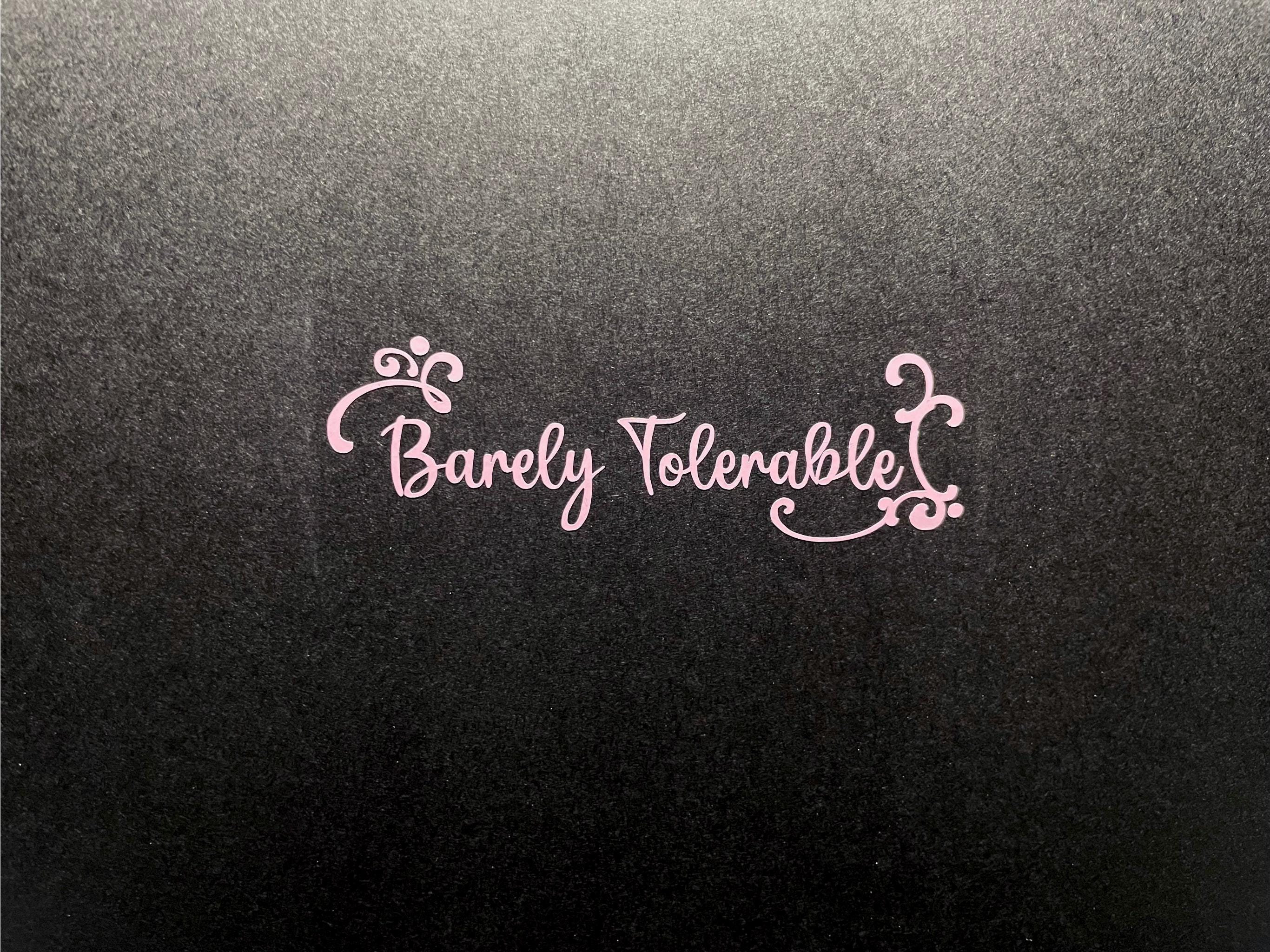 Barely Tolerable - Jane Austin Quotes Pride and Prejudice sticker Vinyl Sticker Car Decal Gifts